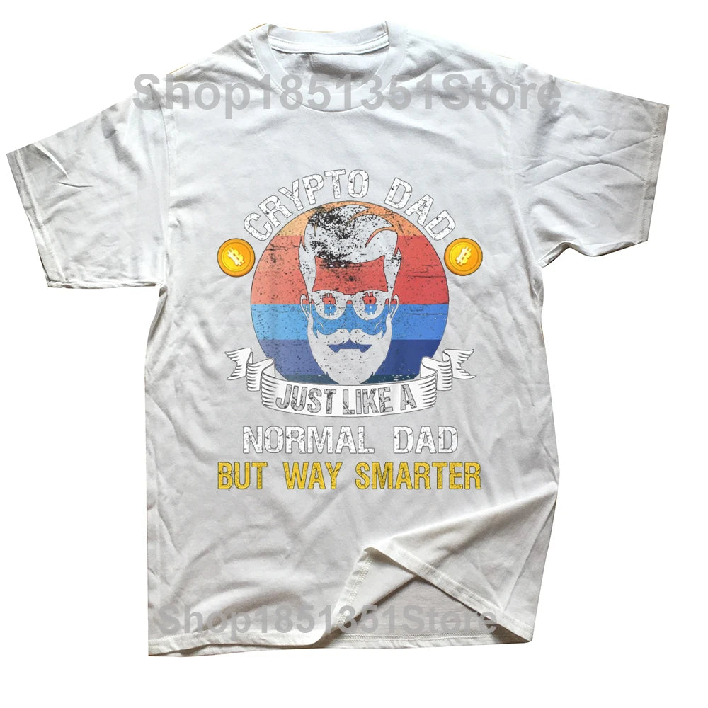 Funny Bitcoin Crypto Dad Just like a Normal Dad T Shirts Graphic Cotton Streetwear Short Sleeve Birthday Gifts Summer T-Shirt