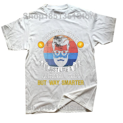 Funny Bitcoin Crypto Dad Just like a Normal Dad T Shirts Graphic Cotton Streetwear Short Sleeve Birthday Gifts Summer T-Shirt