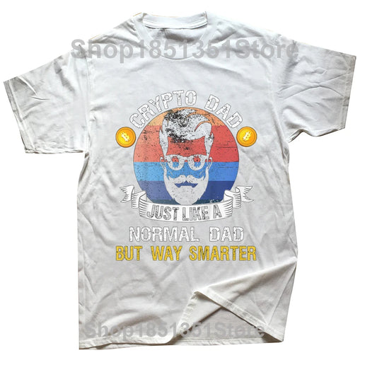 Funny Bitcoin Crypto Dad Just like a Normal Dad T Shirts Graphic Cotton Streetwear Short Sleeve Birthday Gifts Summer T-Shirt